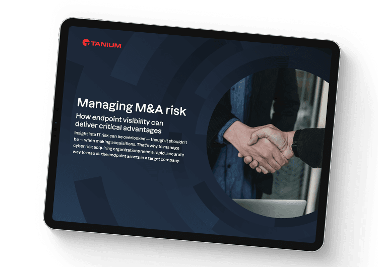Managing M&A risk: How endpoint visibility can deliver critical advantages