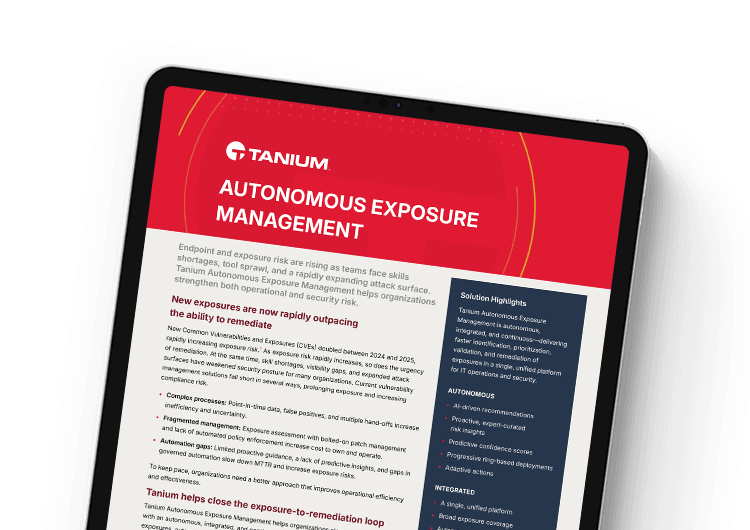 At a Glance - Tanium Autonomous Exposure Management